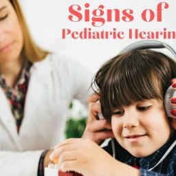 Signs of Pediatric Hearing Loss